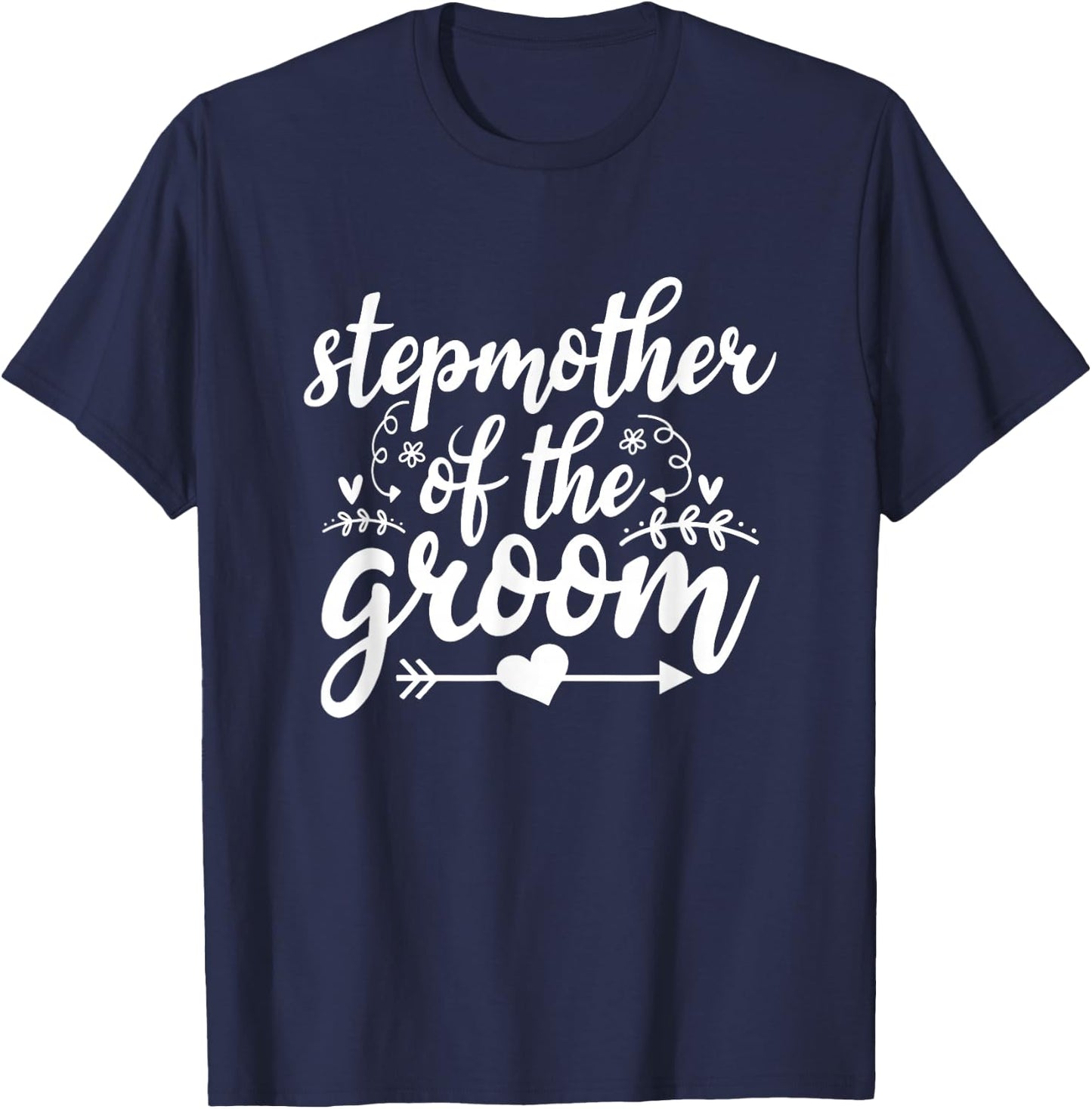 StepMother Of The Groom Wedding Marriage StepMom T-Shirt - T-Shirt | Navy