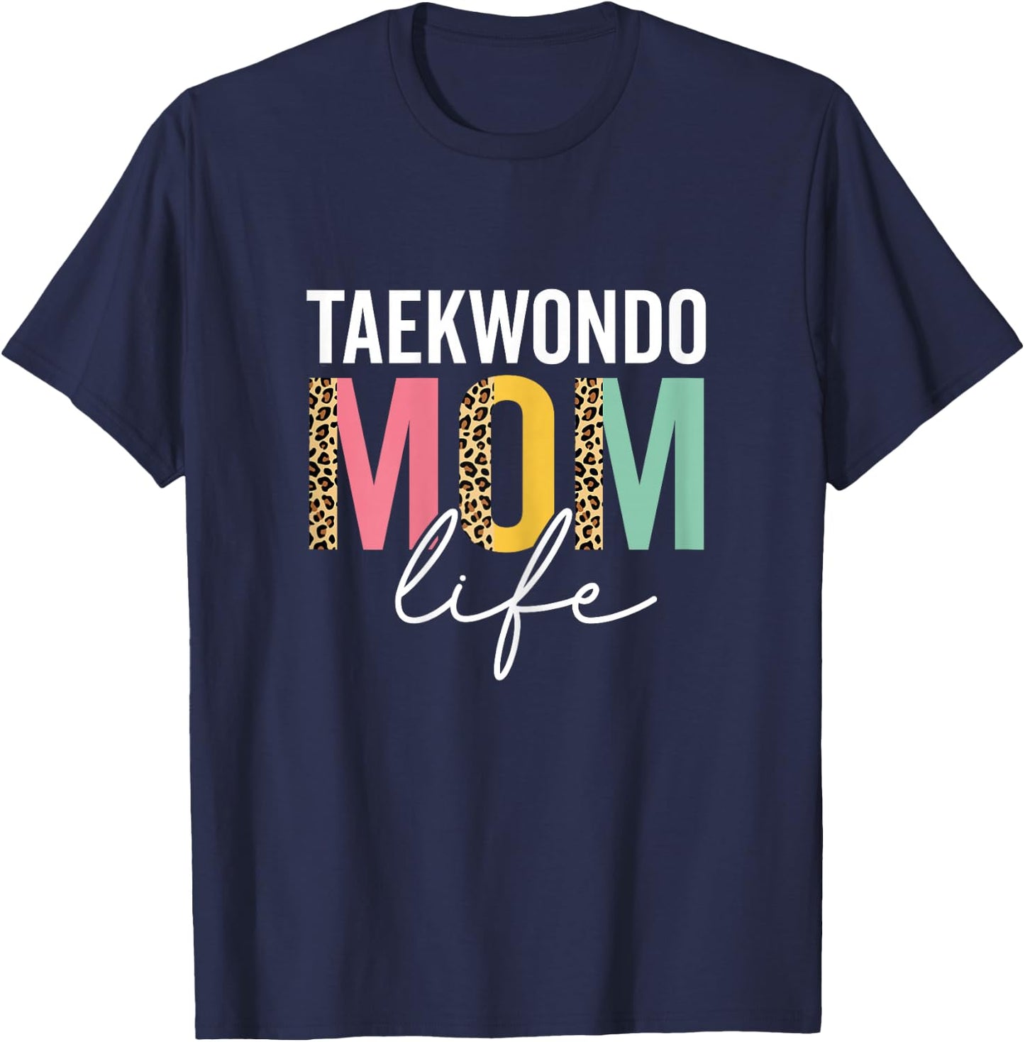 Taekwondo Mom Life Leopard Cheetah Funny Taekwondo Mama T-Shirt - T-Shirt | Navy