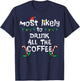 Most Likely Drink All Coffee Christmas Xmas Family Matching T-Shirt - T-Shirt | Navy