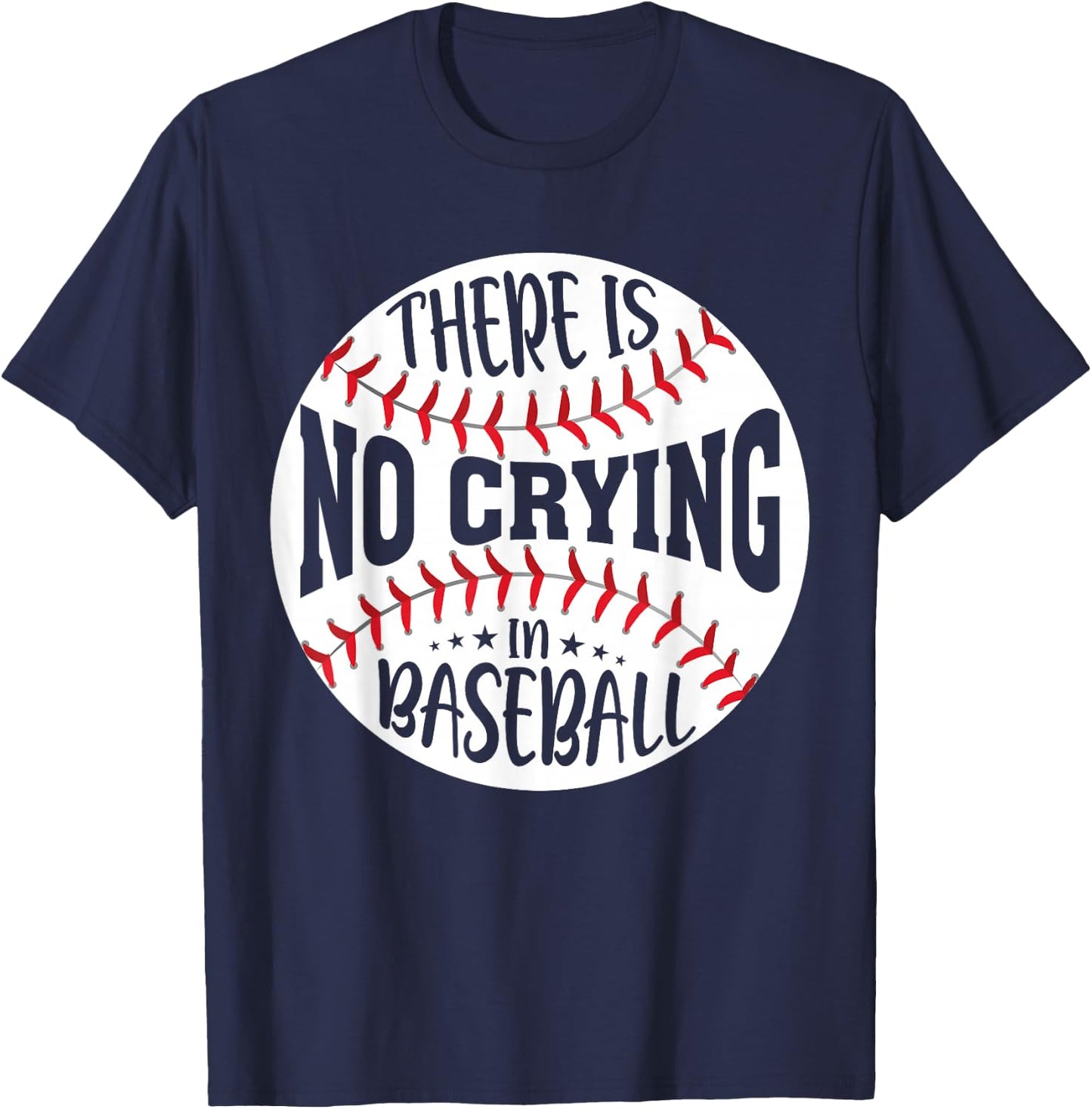 There Is No Crying In Baseball T-Shirt - T-Shirt | Navy