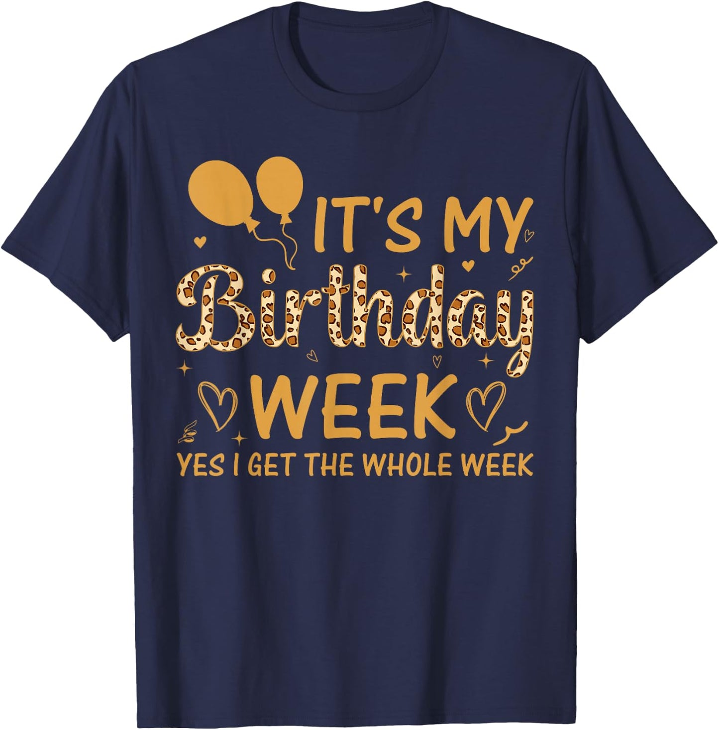 Leopard It's My Birthday Week Yes I Get The Whole Week T-Shirt - T-Shirt | Navy