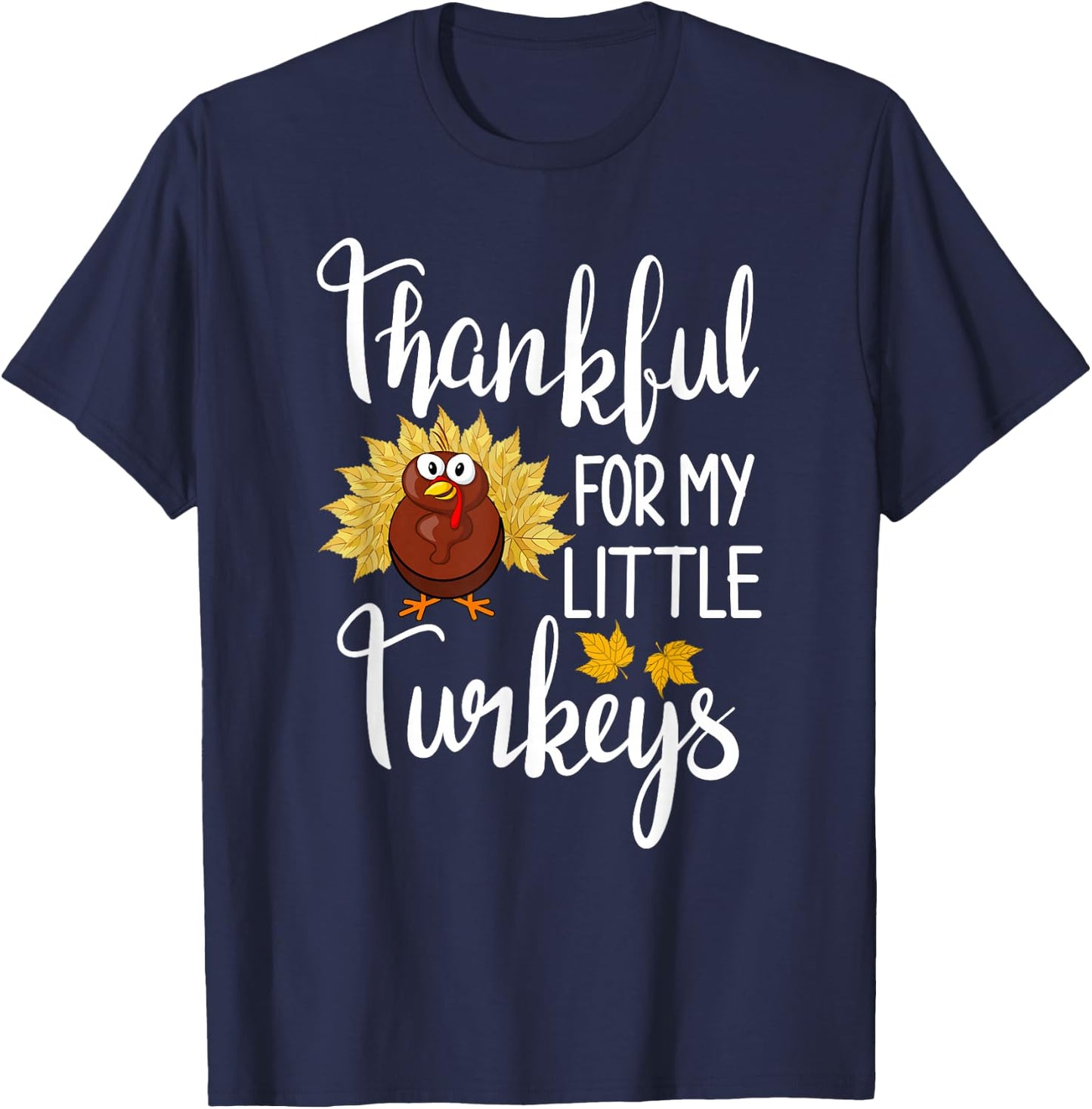 Teachers Thanksgiving Thankful For My Little Turkeys T-Shirt - T-Shirt | Navy