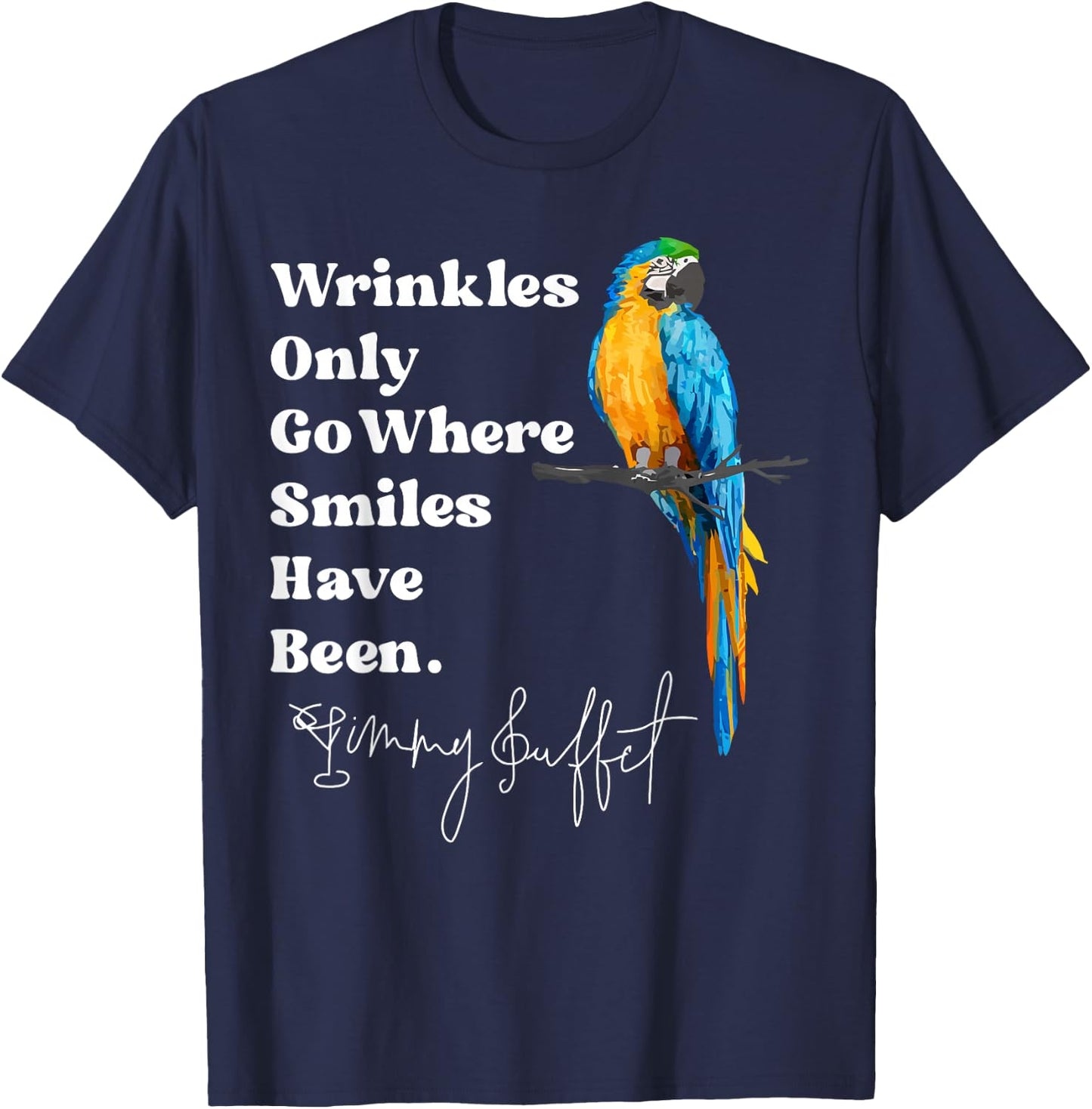 Wrinkles Only Go Where Smiles Have Been Groovy Sayings T-Shirt - T-Shirt | Navy