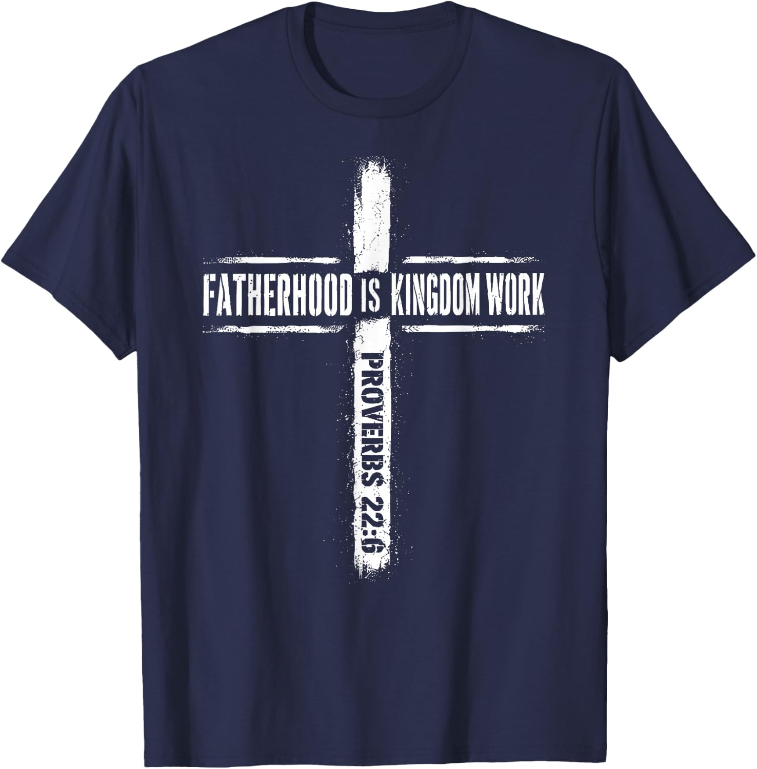 Fatherhood is Kingdom Work Christian Dad Men Father's Day T-Shirt - T-Shirt | Navy