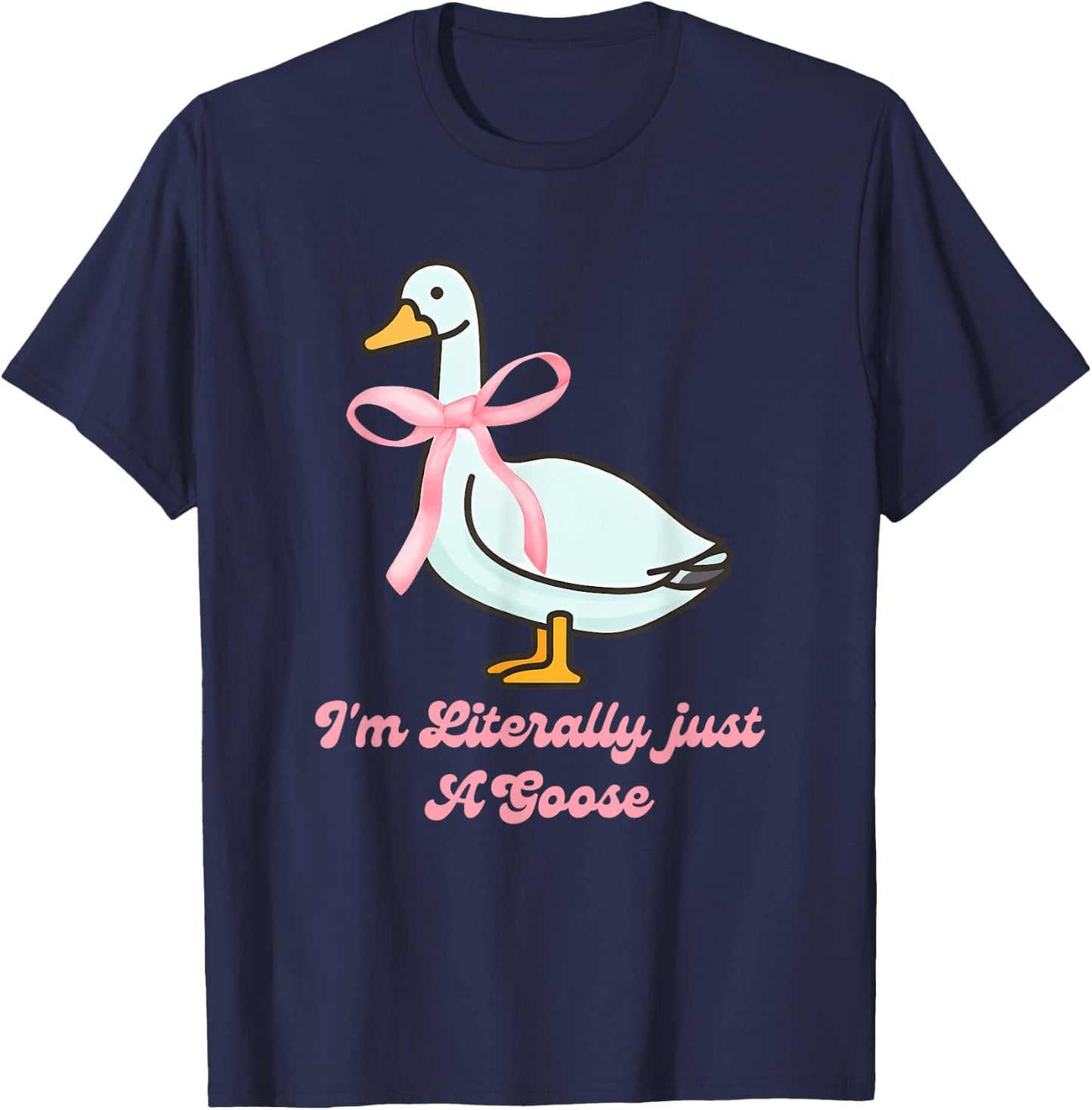 I'm Literally just A Goose Quote T-Shirt - T-Shirt | Navy