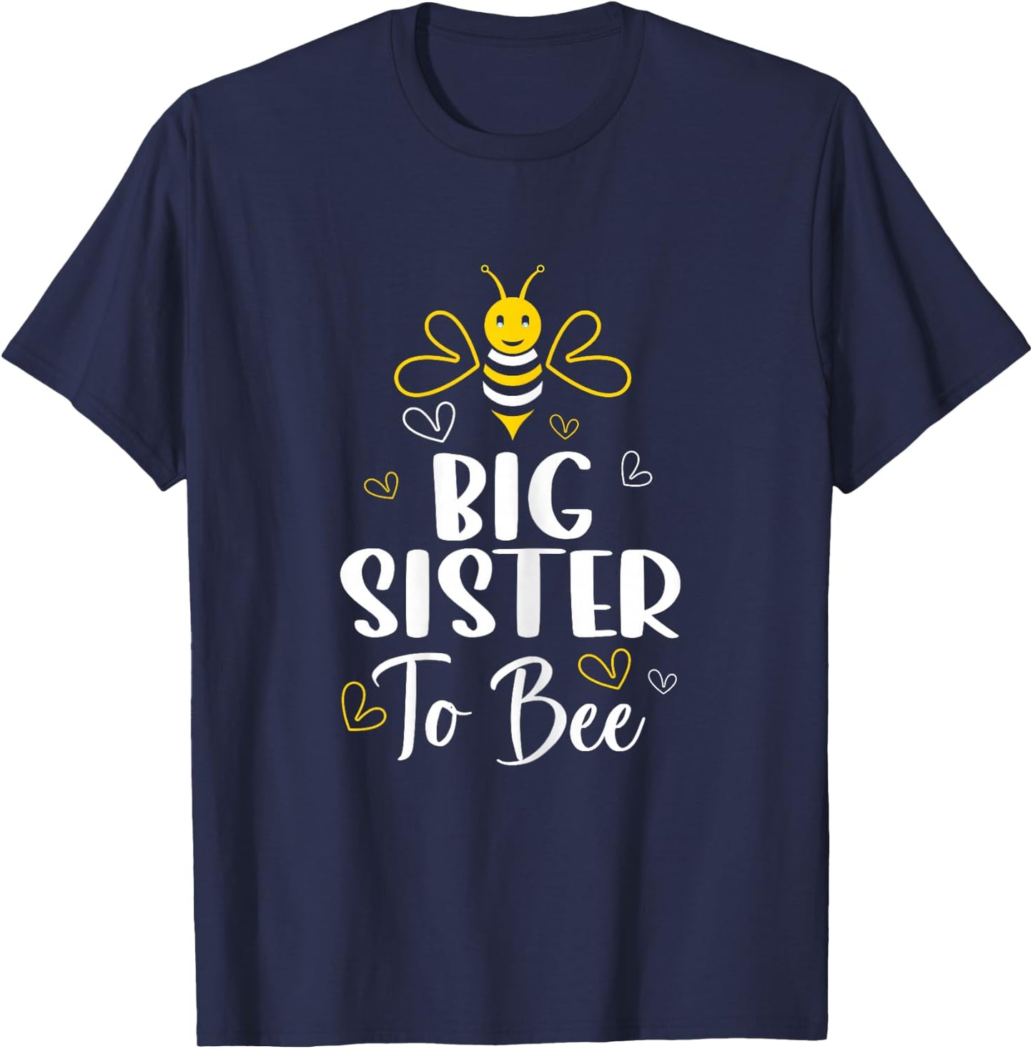 Big Sister to Bee Pregnancy Funny Baby Shower Big Sister T-Shirt - T-Shirt | Navy