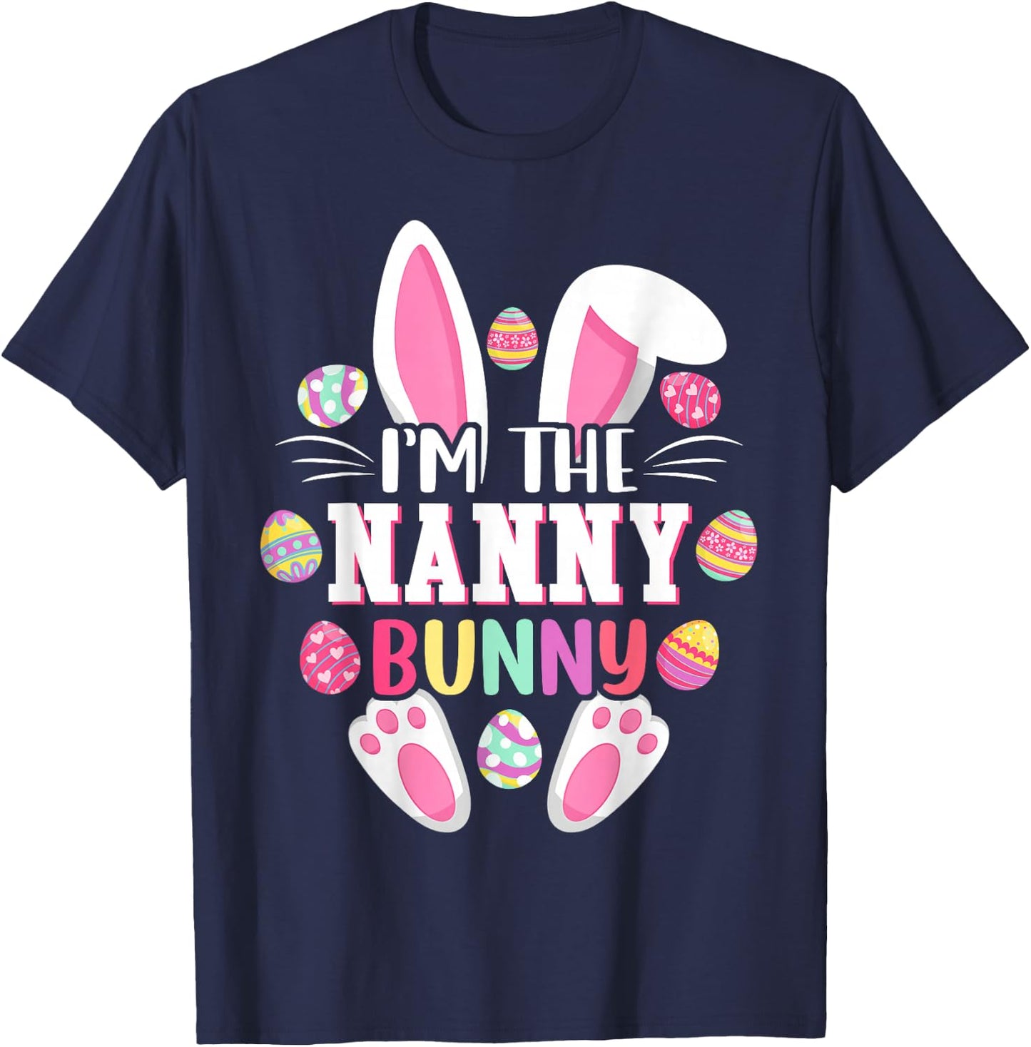 I'm The Nanny Bunny Shirt Funny Easter Day Family Matching T-Shirt - T-Shirt | Navy