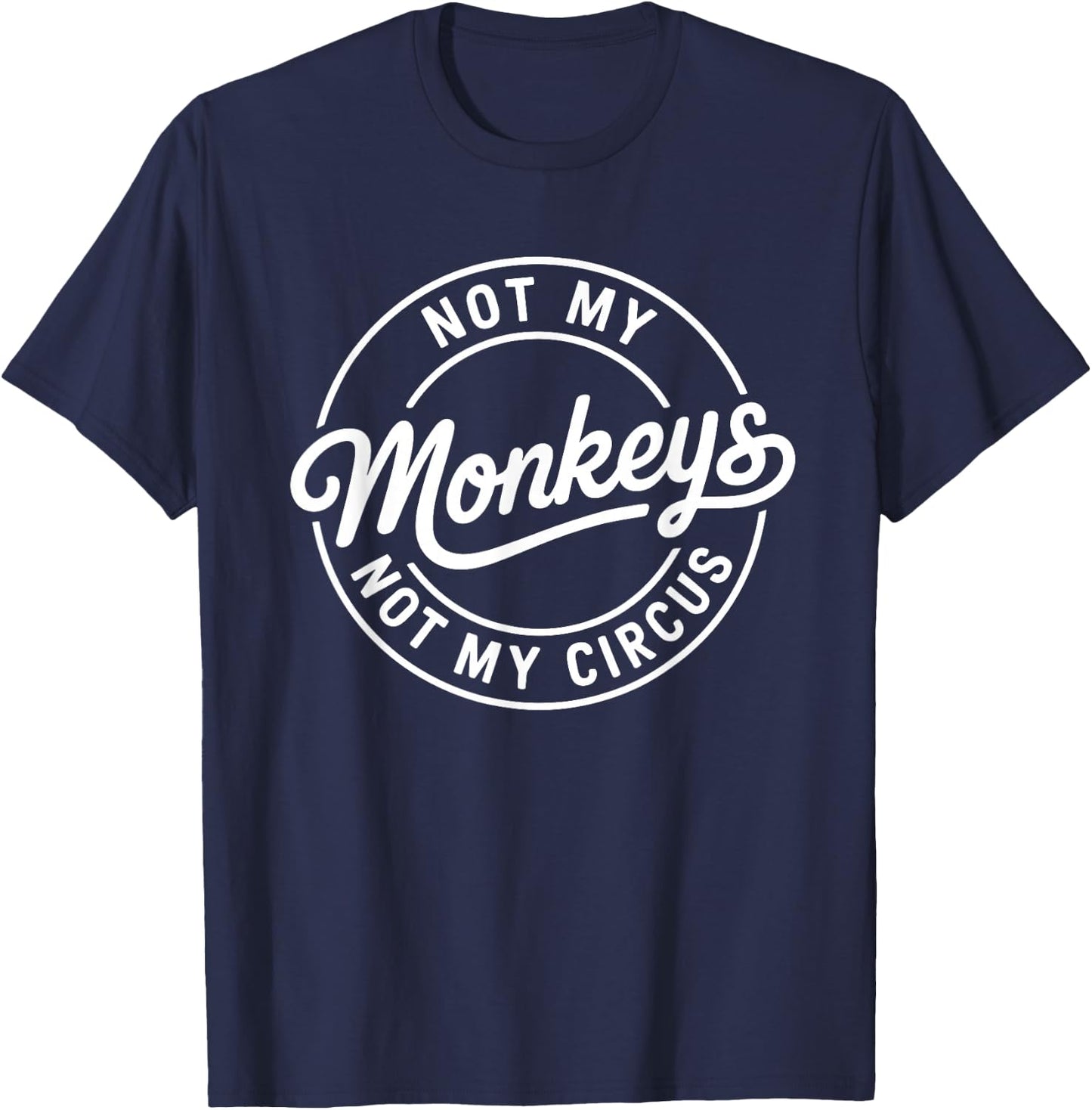 Lustiger Denglisch Spruch Not My Monkeys Not My Circus T-Shirt - T-Shirt | Navy