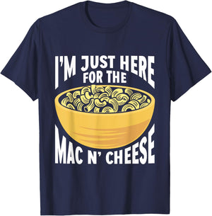 Mac And Cheese Macaroni I'm Just Here For The Mac N Cheese T-Shirt - T-Shirt | Navy