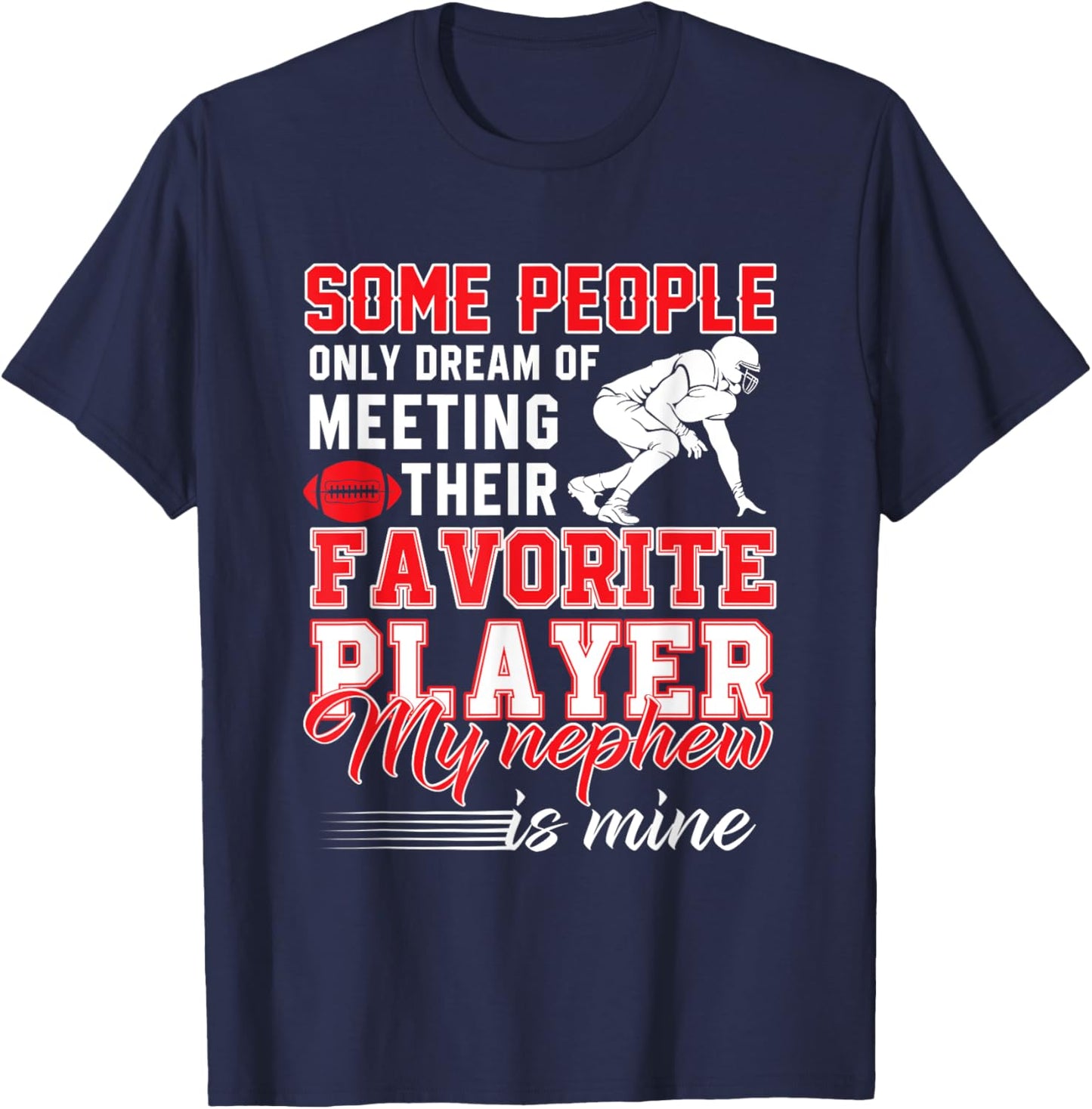 My Nephew Is My Favorite Football Player Aunt Uncle T-Shirt - T-Shirt | Navy