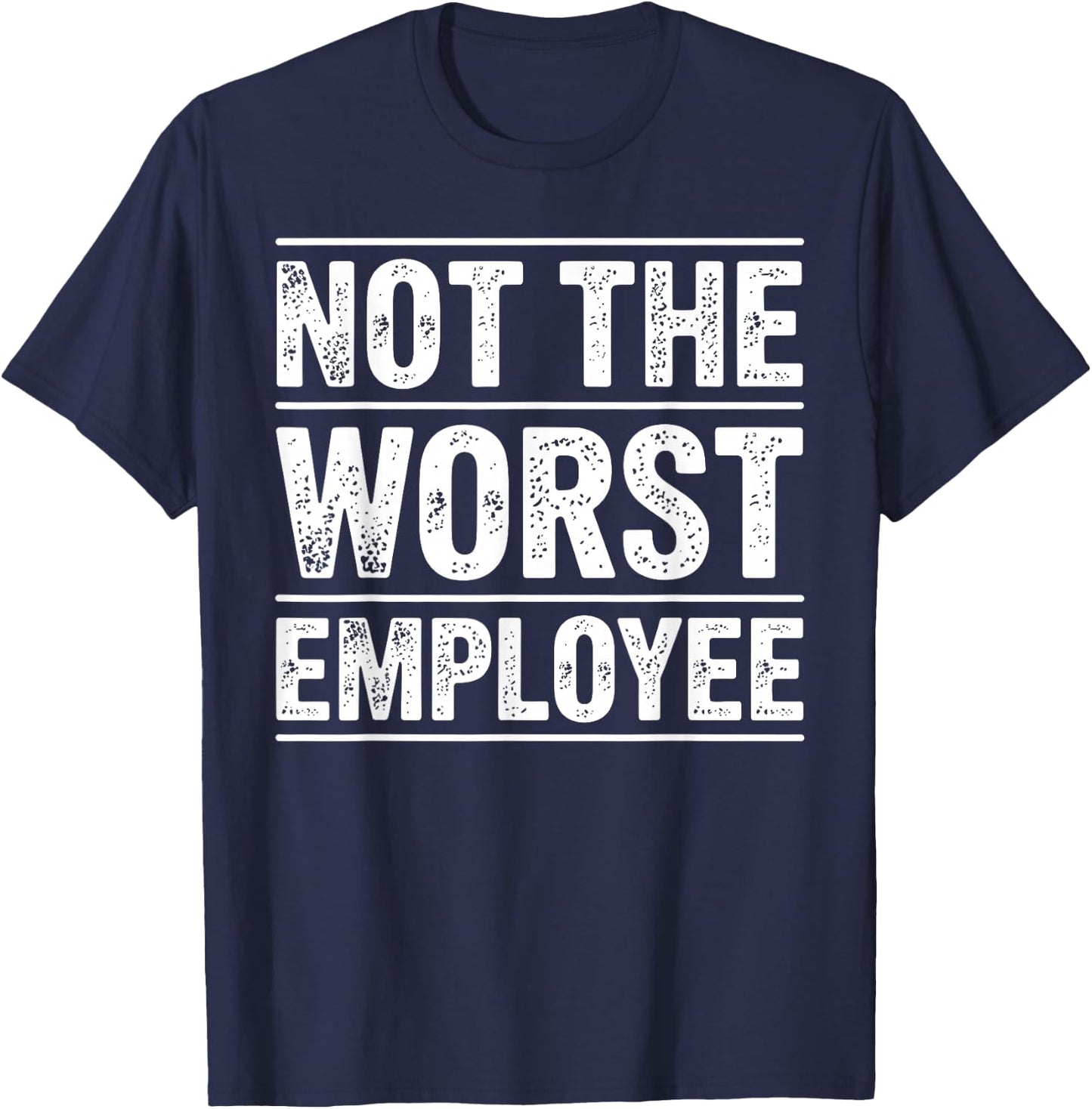 Cool Not The Worst Employee Art Women Work Boss T-Shirt - T-Shirt | Navy