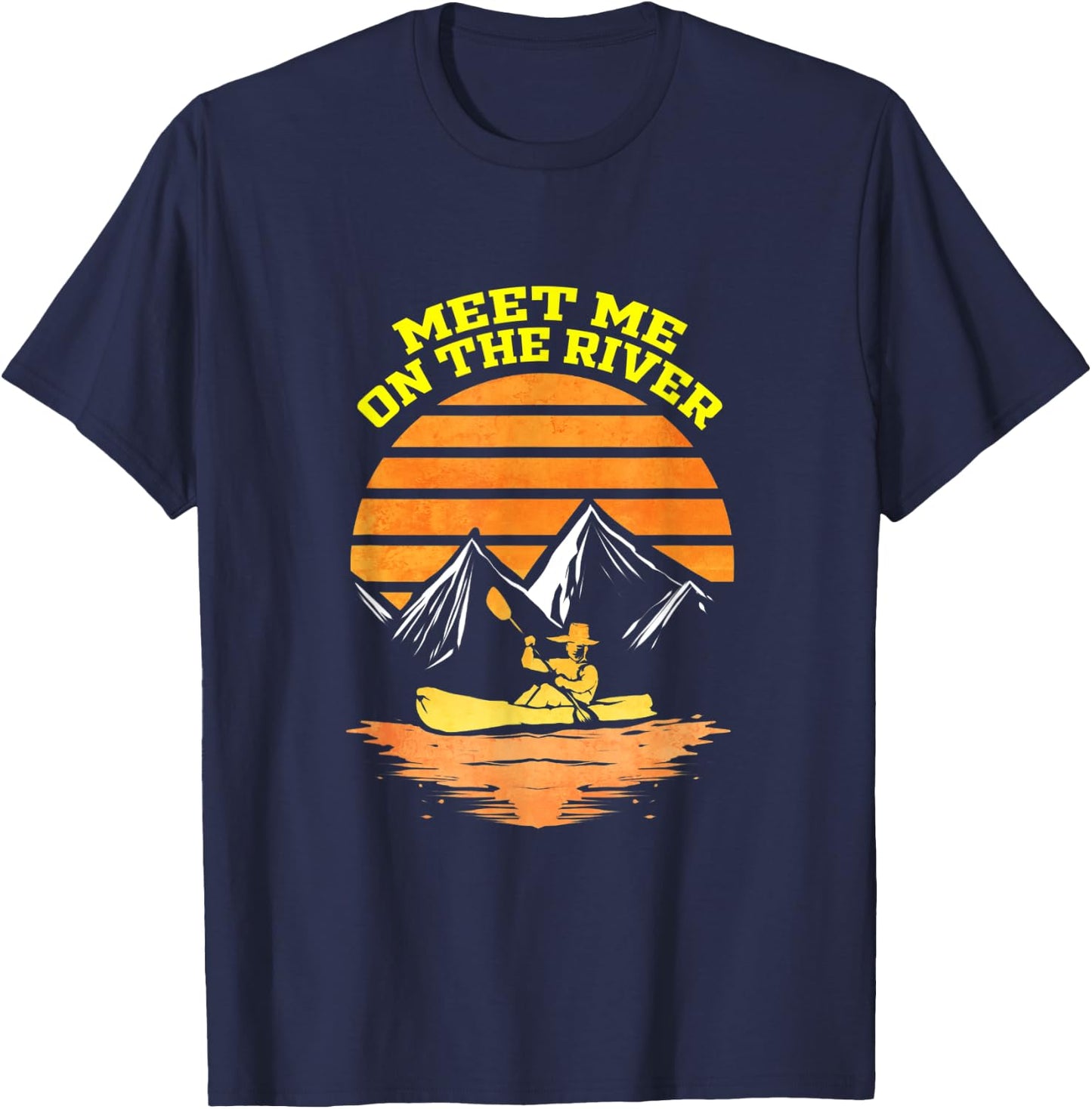 Kayaking Gift Boating Meet Me At The River Kayak Trip T-Shirt - T-Shirt | Navy