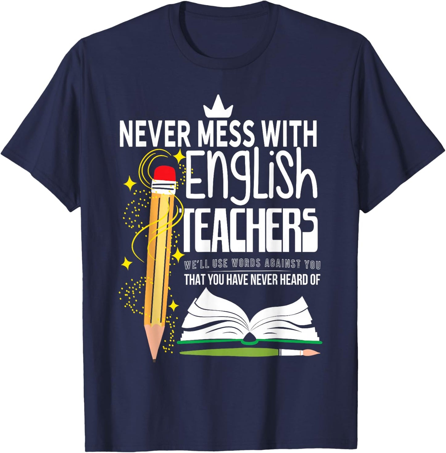 Never Mess With English Teachers Men Women T-Shirt - T-Shirt | Navy