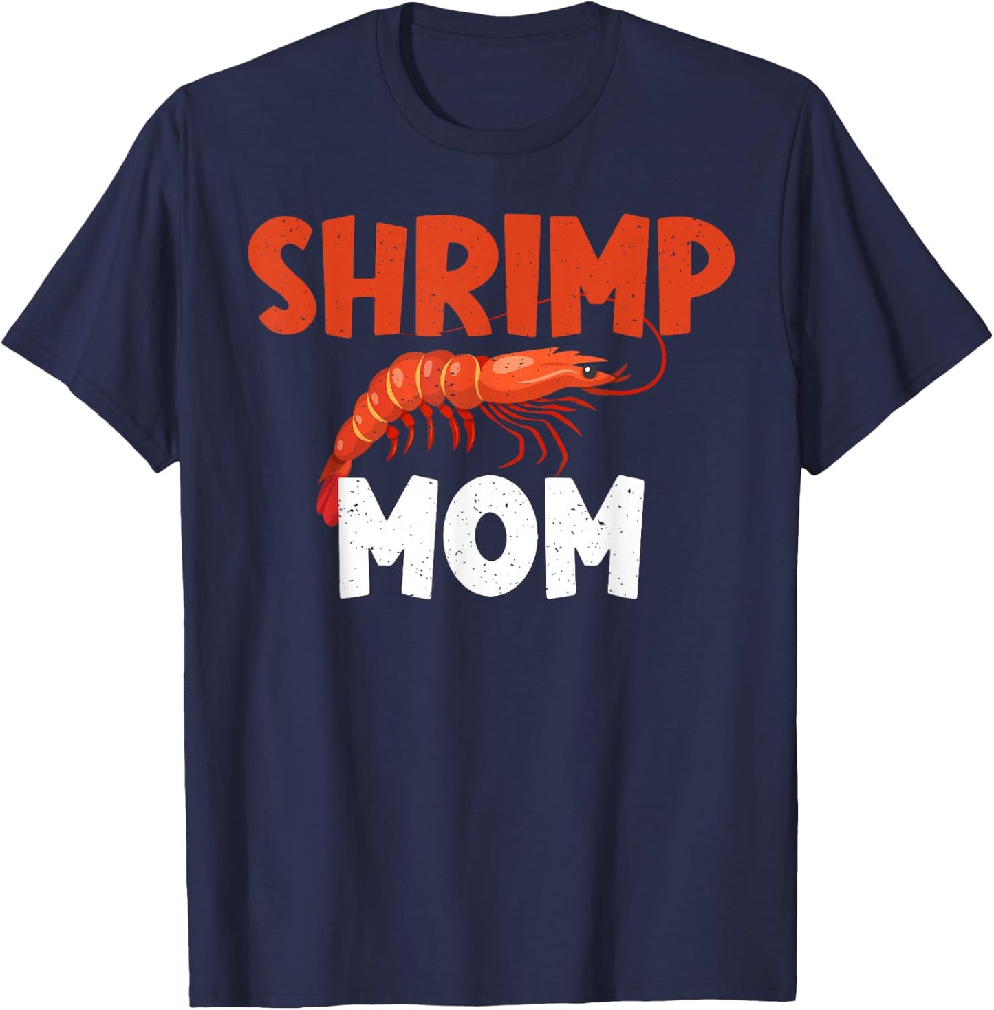 Shrimp Mom Shrimp Lover T-Shirt - T-Shirt | Navy