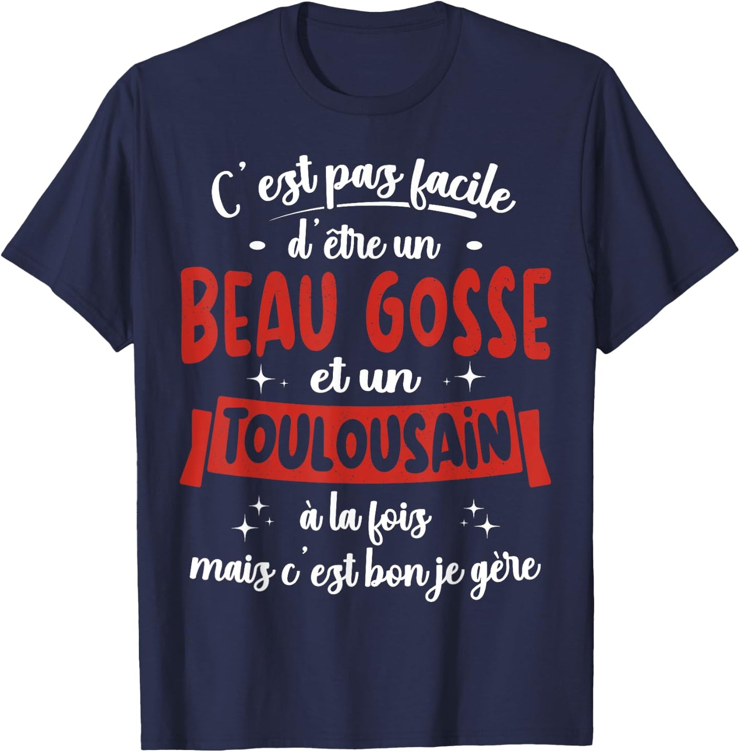 Toulousain Gift Humour Birthday Beau Gosse , Black, S T-Shirt - T-Shirt | Navy
