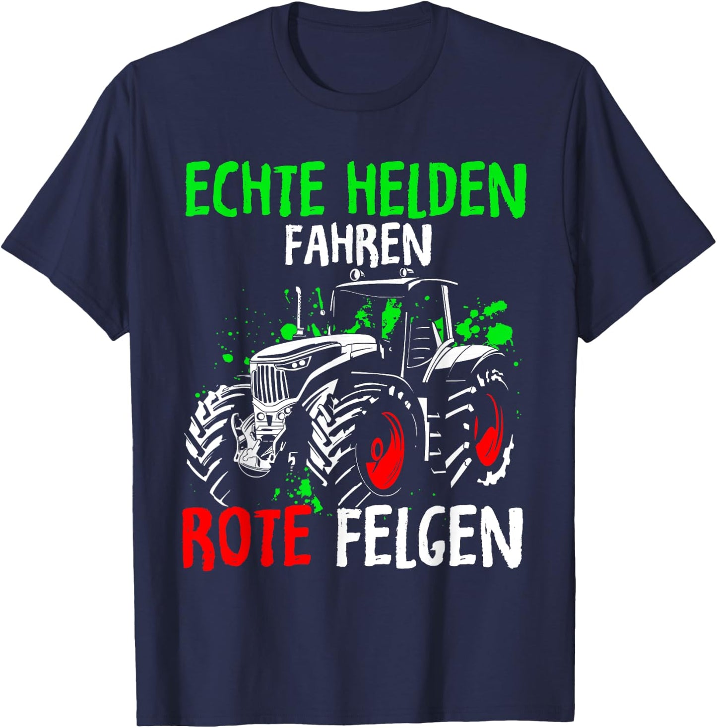 Echte Helden Fahren Rote Felgen Bauer Traktor Landwirt T-Shirt - T-Shirt | Navy