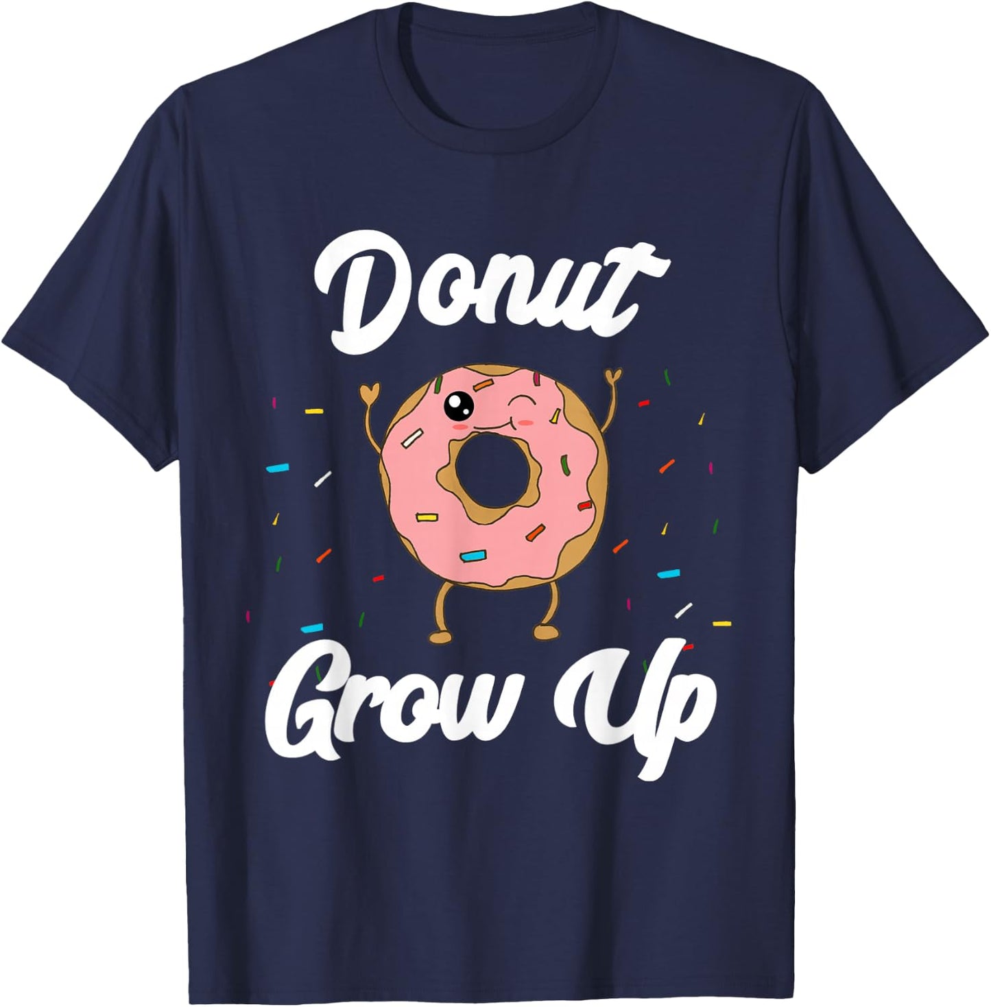 Donut Grow Up Funny Kids Donut Theme Birthday Quote Pun Girl T-Shirt - T-Shirt | Navy