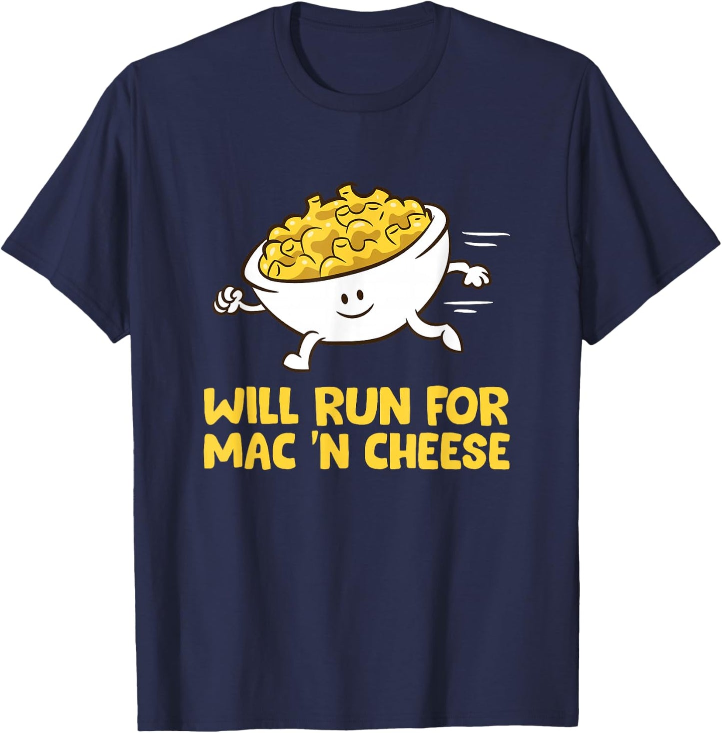 Will Run For Mac And Cheese Love Mac N Cheese T-Shirt - T-Shirt | Navy