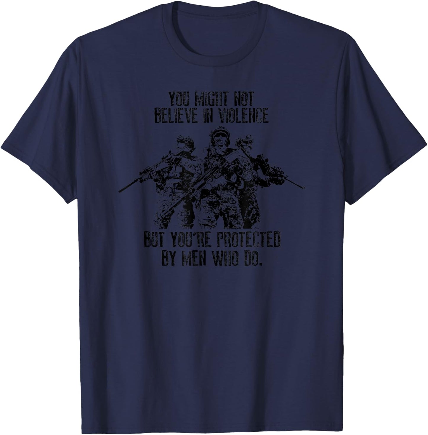 YOU MIGHT NOT BELIEVE IN VIOLENCE BUT..." Bold Men's T-Shirt - T-Shirt | Navy