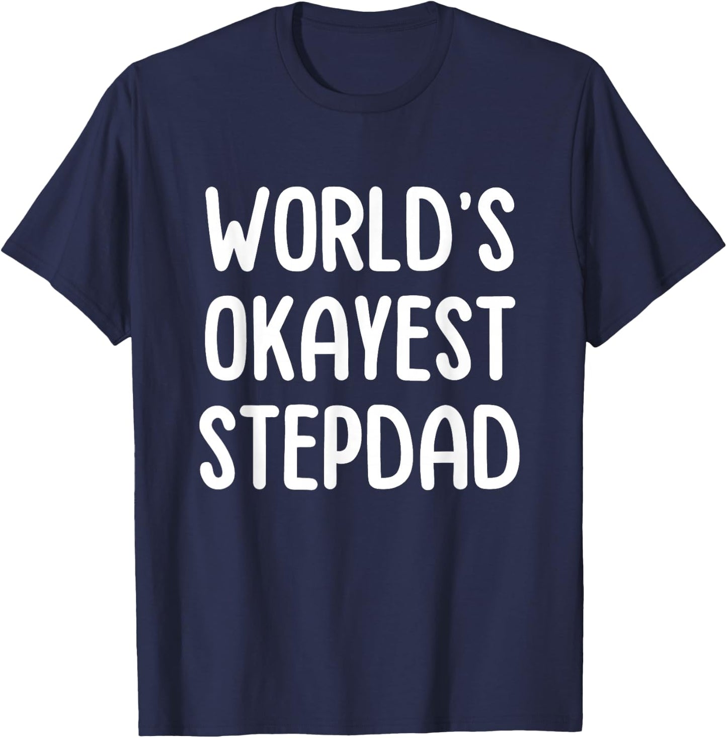 World's Okayest Stepdad T-Shirt - T-Shirt | Navy