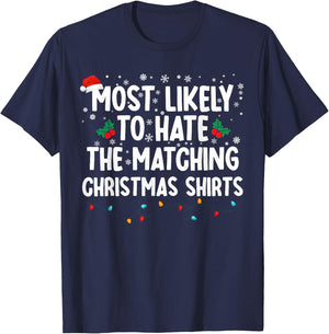 Most Likely To Hate The Matching Christmas Shirts Family T-Shirt - T-Shirt | Navy