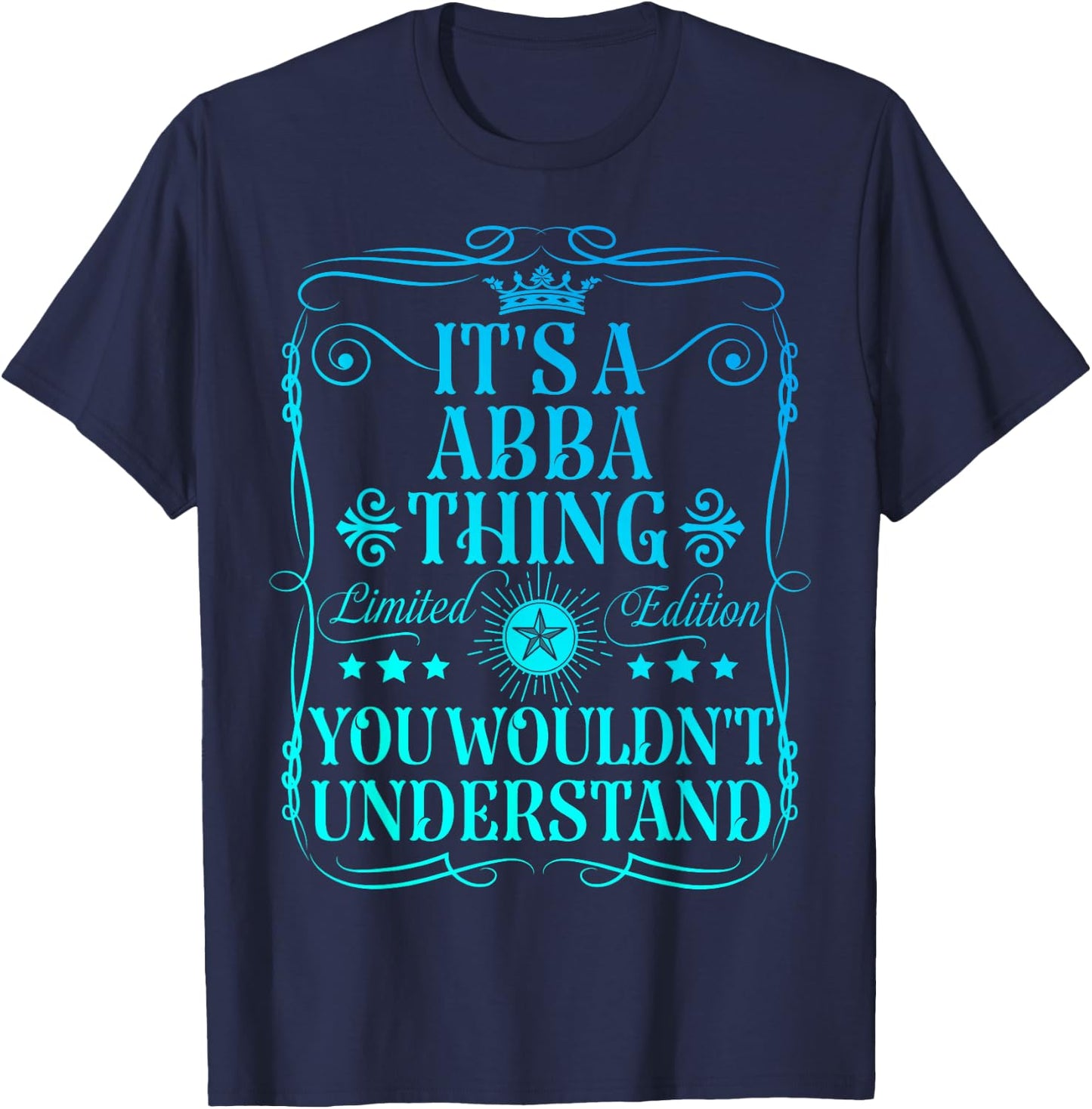It's A Abba Thing You Wouldn't Understand Funny Abba Name T-Shirt - T-Shirt | Navy