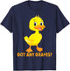 Got Any Grapes? Funny Saying Duck Lover Apparel T-Shirt - T-Shirt | Navy