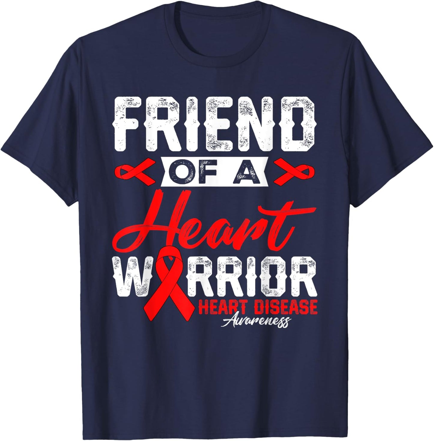Friend Of A Heart Warrior Heart Disease Red Ribbon Men Women T-Shirt - T-Shirt | Navy