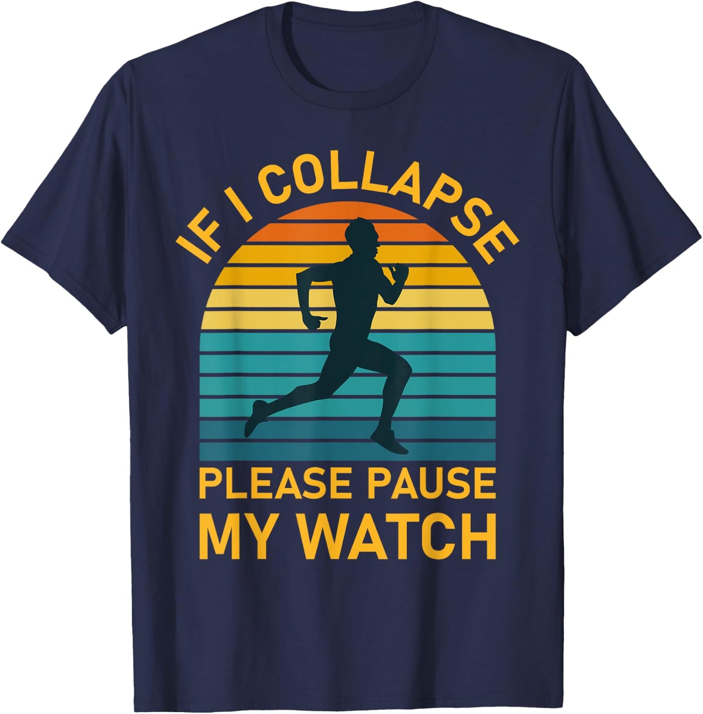 If i collapse please pause my watch Marathon Runner Running T-Shirt - T-Shirt | Navy