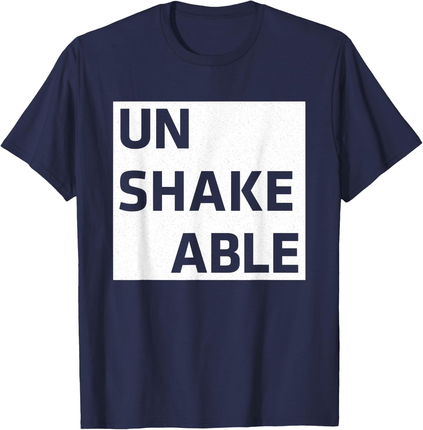 Unshakeable | Positive Motivational Inspirational Workout T-Shirt - T-Shirt | Navy