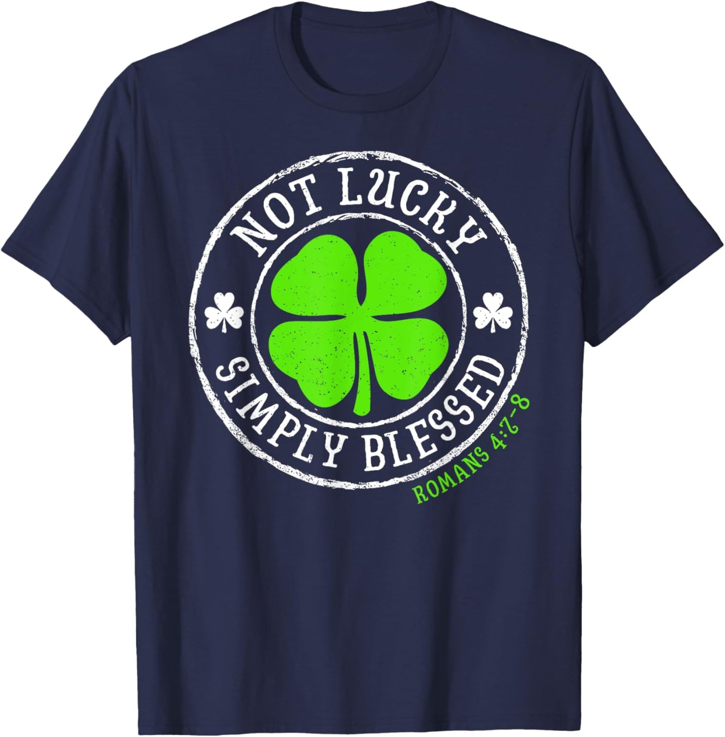 Not Lucky Simply Blessed Christian St Patricks Day Irish T-Shirt - T-Shirt | Navy