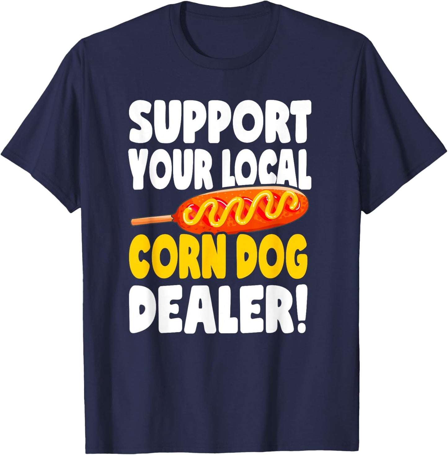 Corndog Carnival Fried Corn Dog Dealer T-Shirt - T-Shirt | Navy