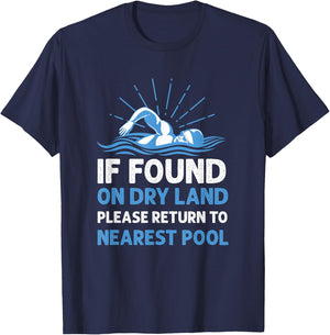 If Found On Dry Land Please Return To Nearest Pool T-Shirt - T-Shirt | Navy