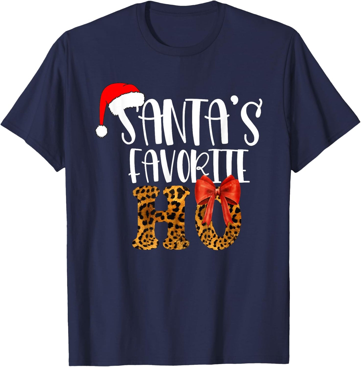Cute Cheetah Santa's Favorite Ho Christmas Funny Naughty T-Shirt - T-Shirt | Navy
