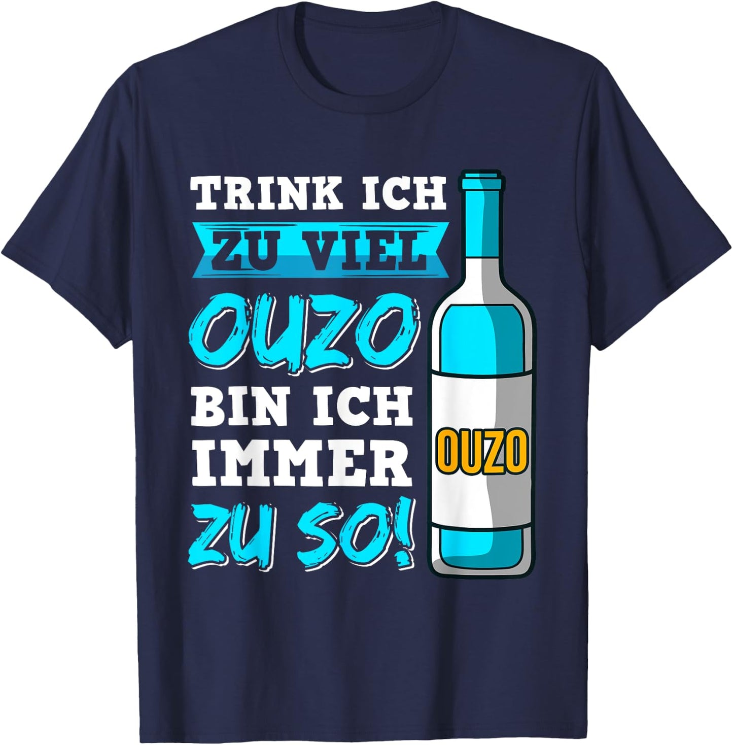 Ouzo Party Griechenland Alkohol Anstoßen Schnaps Saufen T-Shirt - T-Shirt | Navy