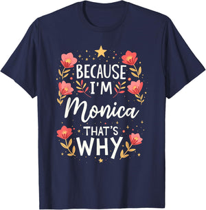 Women Because I'm Monica That's Why Woman Name T-Shirt - T-Shirt | Navy
