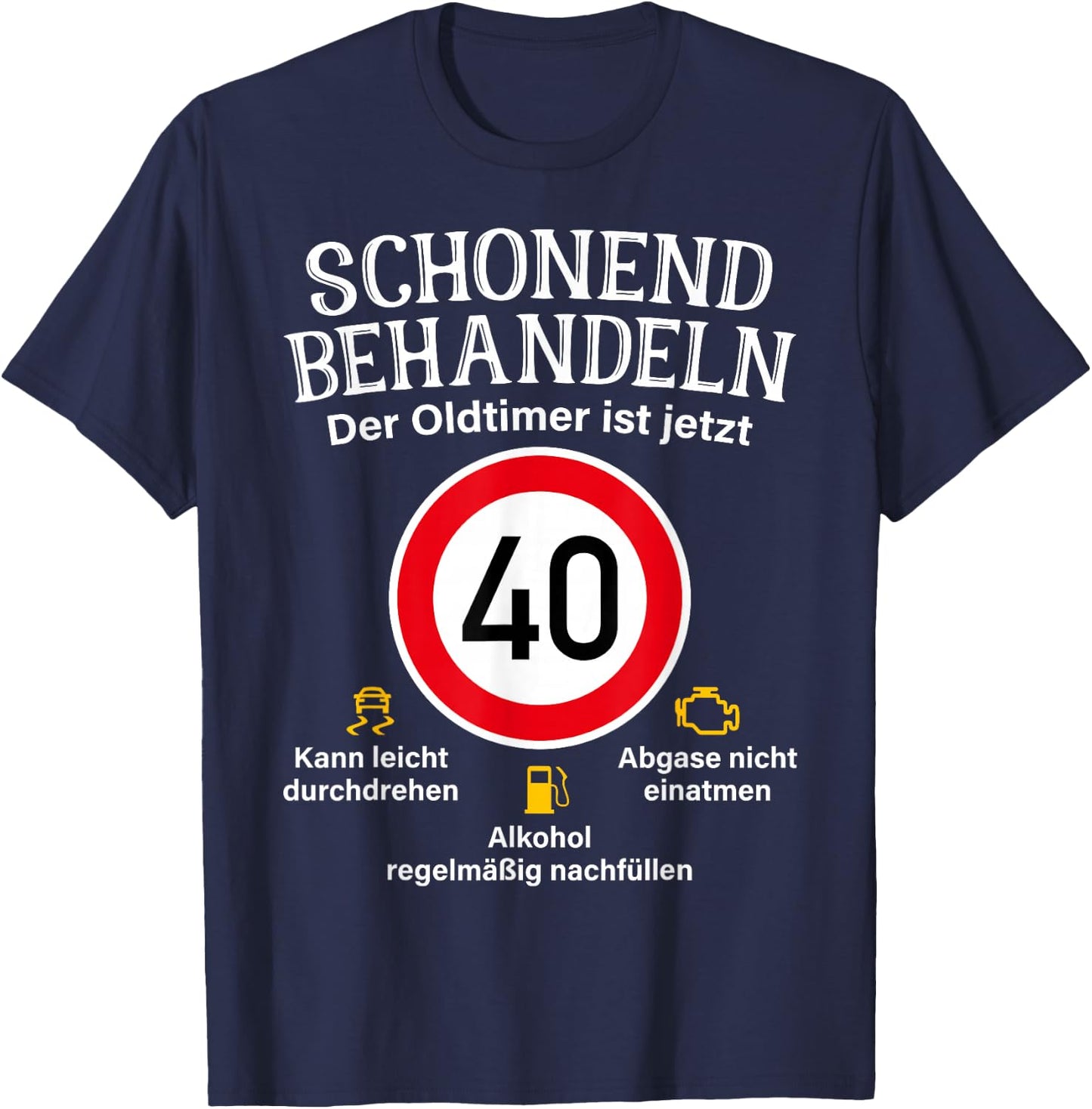 40th Birthday Gentle Treat Oldtimer Ist 40 Tempo 40 , black T-Shirt - T-Shirt | Navy