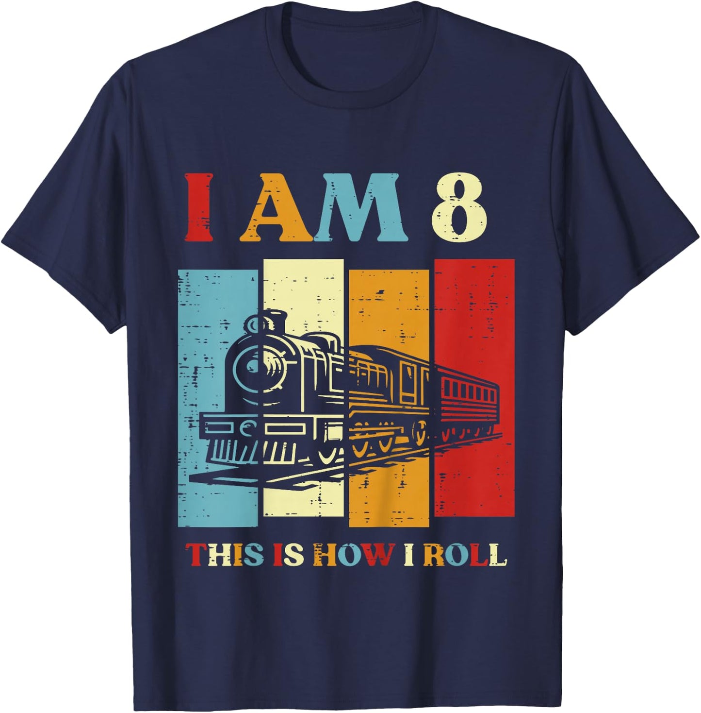 Kids I Am 8 This Is How I Roll Train 8th Bday Eight Year Old Boys T-Shirt - T-Shirt | Navy
