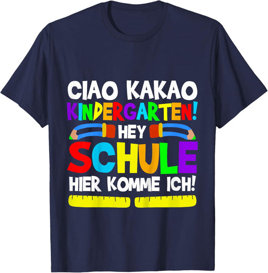 Ciao Kakao Kindergarten Hey Schule | Einschulung 1. Klasse T-Shirt - T-Shirt | Navy