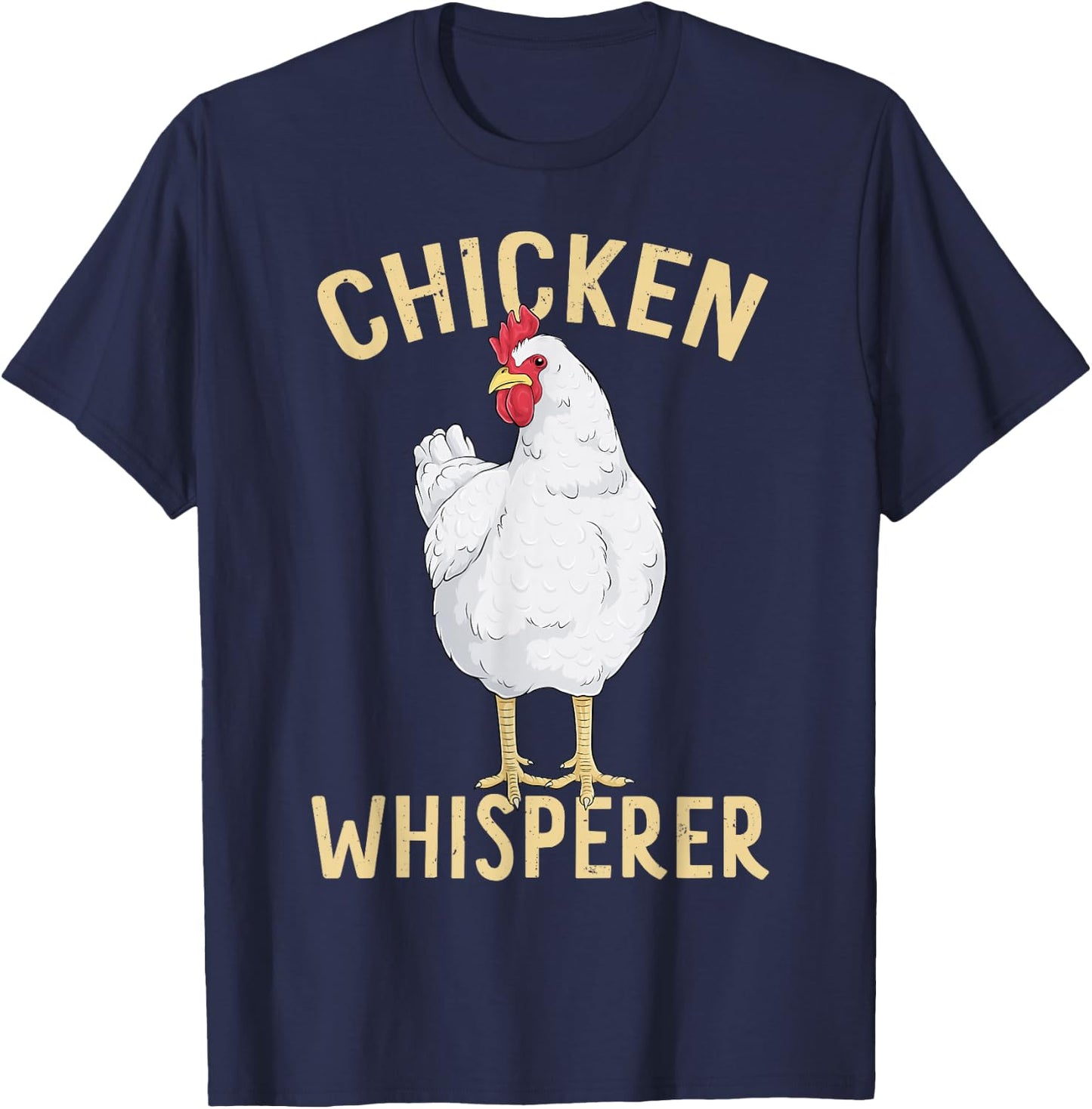 Chicken Whisperer Cool Hen Art Farmer Farm Animal Chicken T-Shirt - T-Shirt | Navy