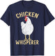 Chicken Whisperer Cool Hen Art Farmer Farm Animal Chicken T-Shirt - T-Shirt | Navy