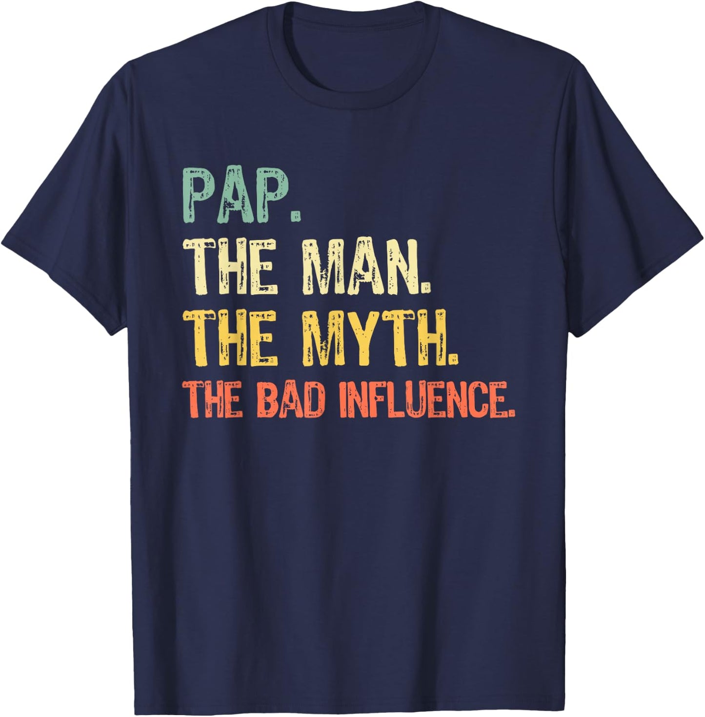 Pap The Man The Myth The Bad Influence Funny Retro T-Shirt - T-Shirt | Navy