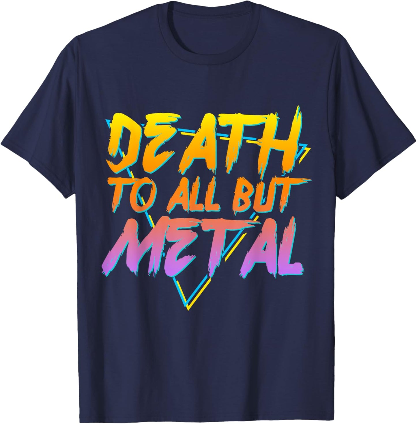 Death To All But Metal Death Metal Rock Music Funny T-Shirt - T-Shirt | Navy