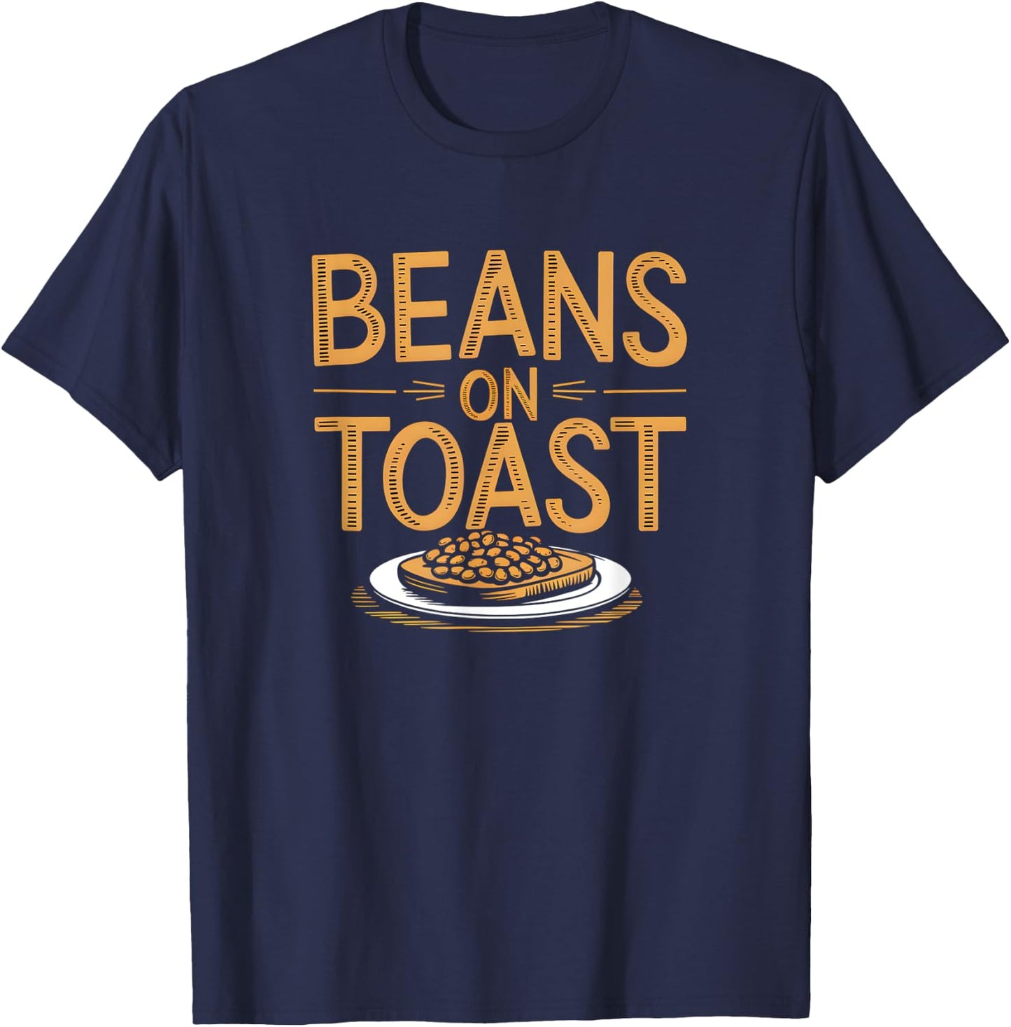 Beans On Toast - Great British Food Favourite Beans On Toast T-Shirt - T-Shirt | Navy