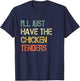 Funny Retro Tendies Cute I'll Just Have The Chicken Tenders T-Shirt - T-Shirt | Navy