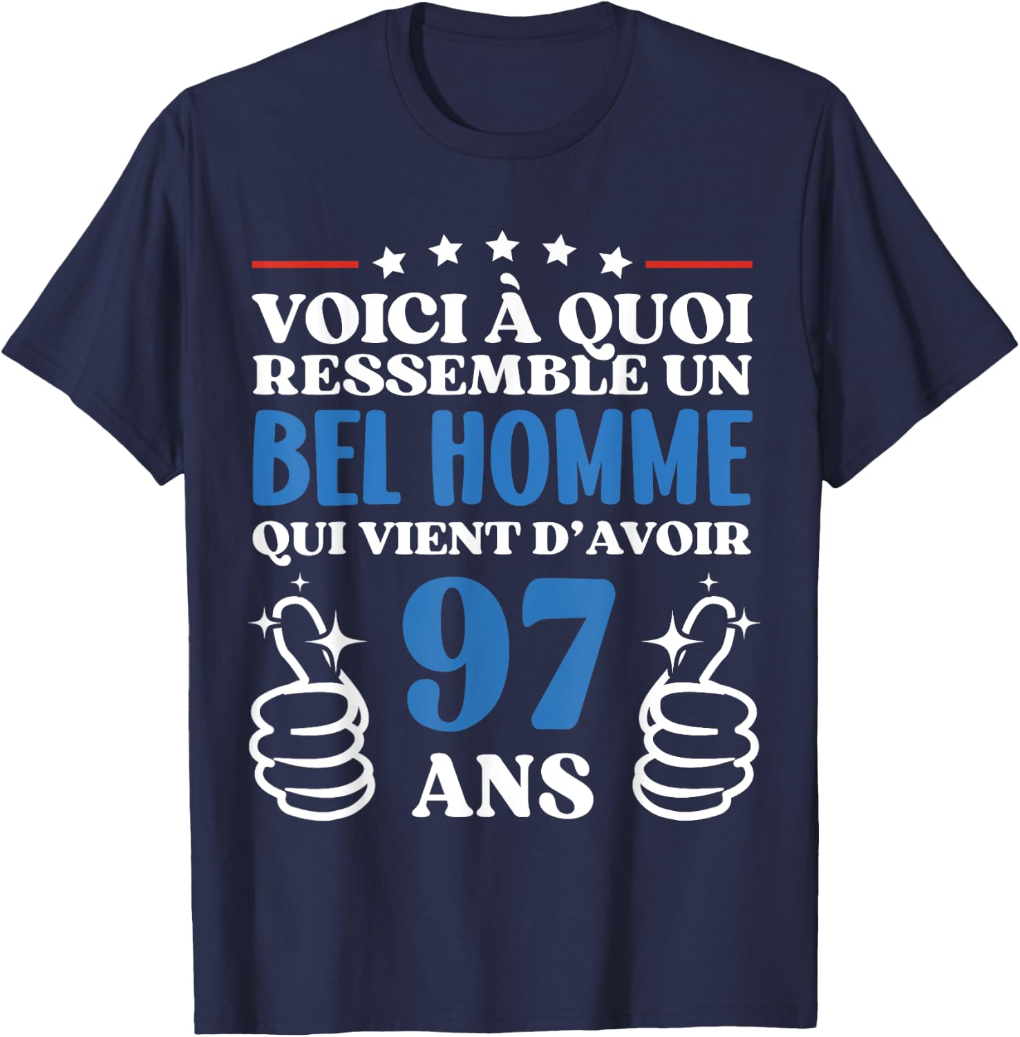 97 Ans Idée Cadeau Humour Anniversaire Bel Homme T-Shirt - T-Shirt | Navy