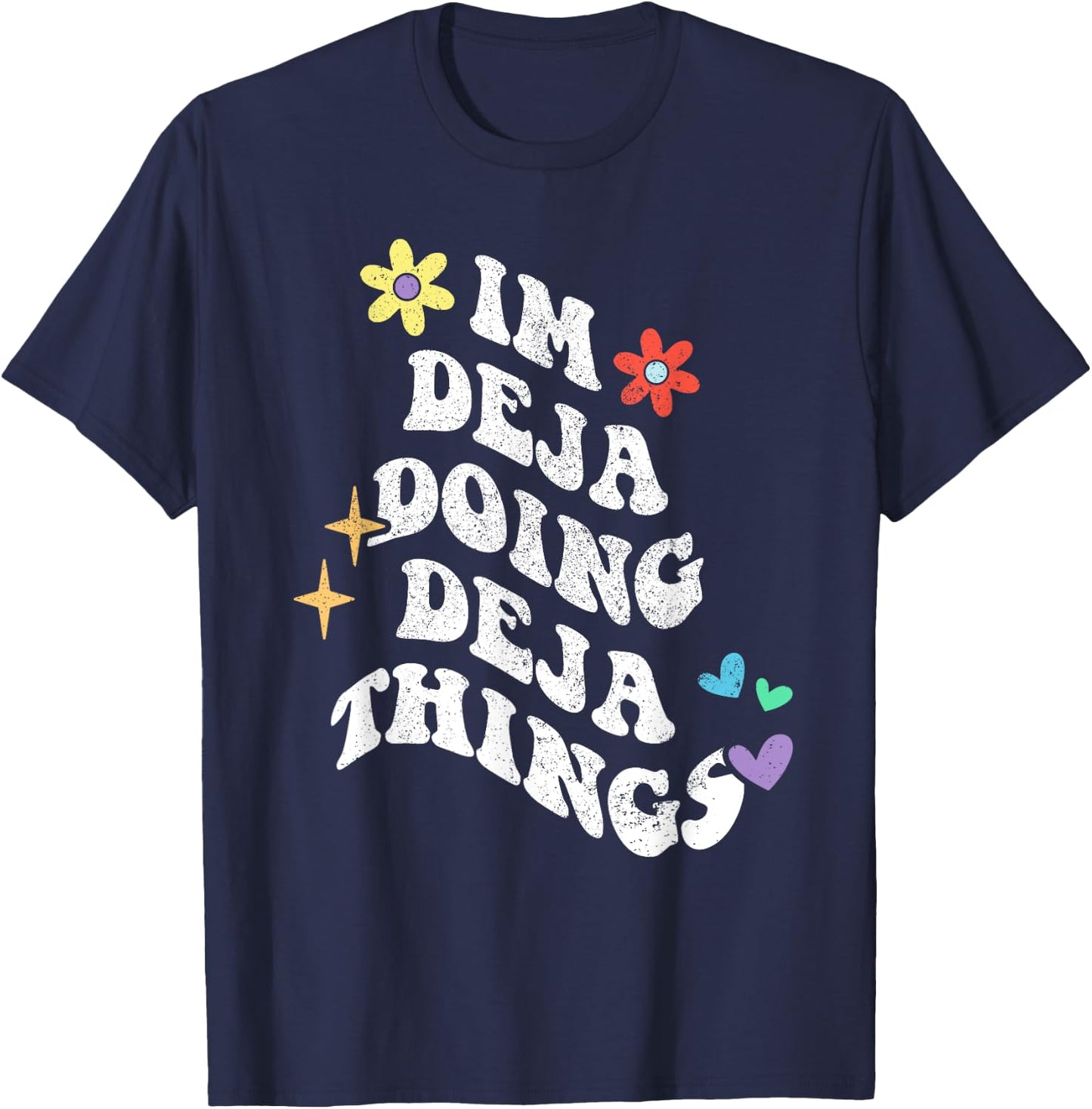 Retro Groovy Im Deja Doing Deja Things Funny Mother's Day T-Shirt - T-Shirt | Navy