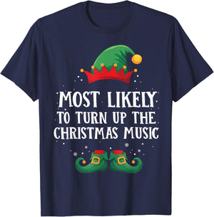 Most Likely To Turn Up Xmas Music Matching Christmas Elf T-Shirt - T-Shirt | Navy