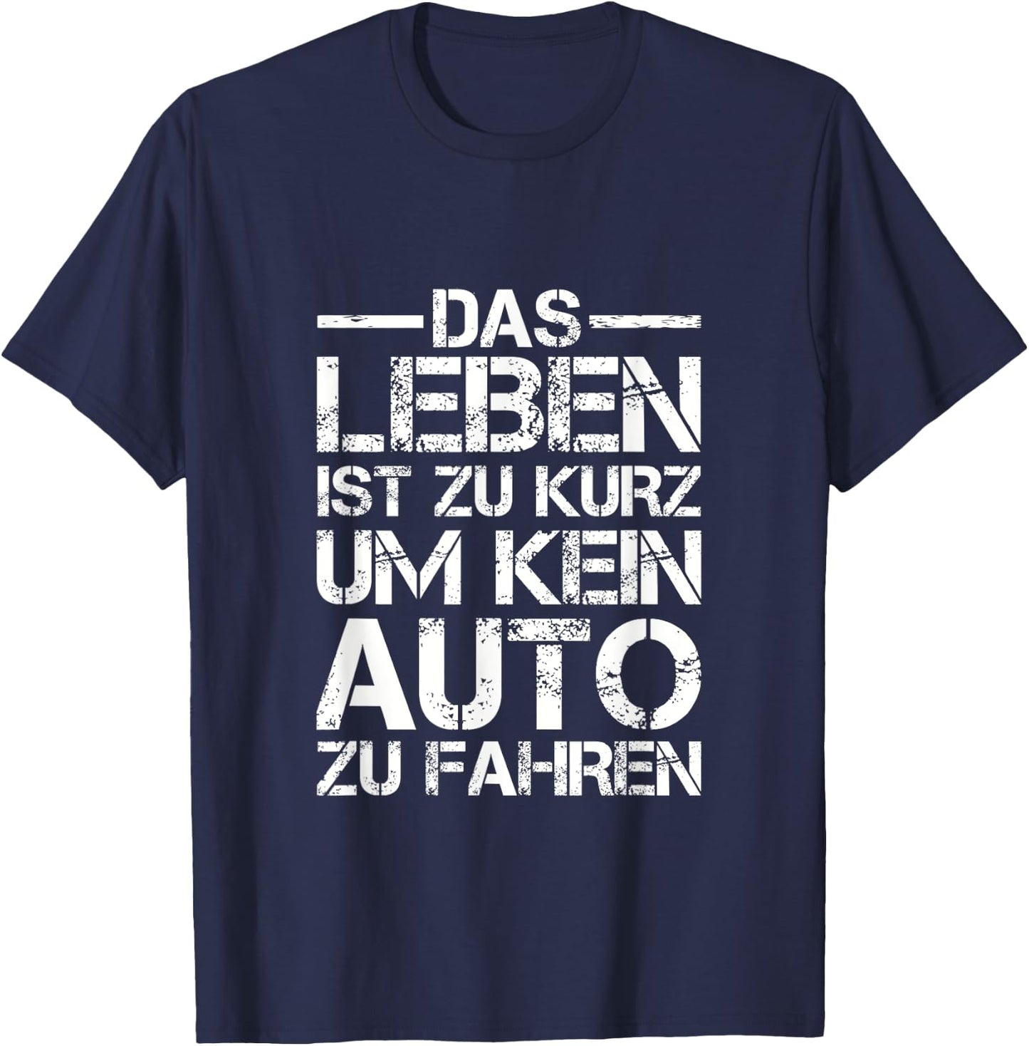 Lustiges Das Leben ist zu kurz um kein Auto zu fahren T-Shirt - T-Shirt | Navy