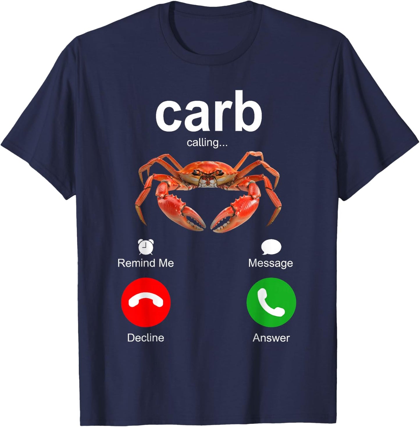 Carb Calling | Misspelt Crab Decline Accept Answer Message T-Shirt - T-Shirt | Navy